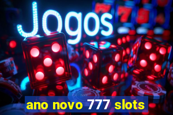 ano novo 777 slots